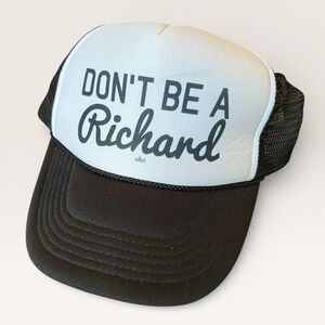 DON'T BE A RICHARD Hat Funny Nissun Snapback Cap OSFA Trucker Black & White EUC